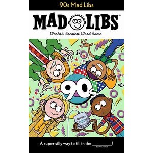 90s Mad Libs (World's Greatest Word Game)