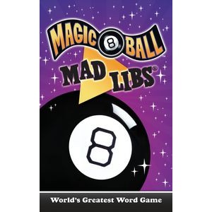 Magic 8 Ball Mad Libs (World's Greatest Word Game)